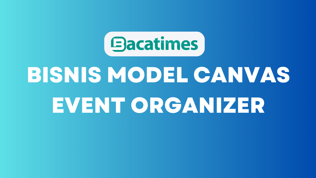 Bisnis Model Canvas Event Organizer Baca Times